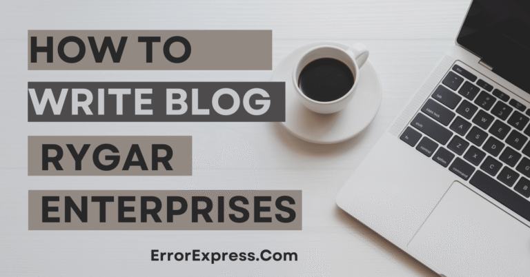 How To Write Blog Rygar Enterprises {Help Guide}