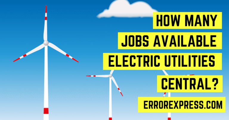 How Many Jobs Are Available In Electric Utilities Central