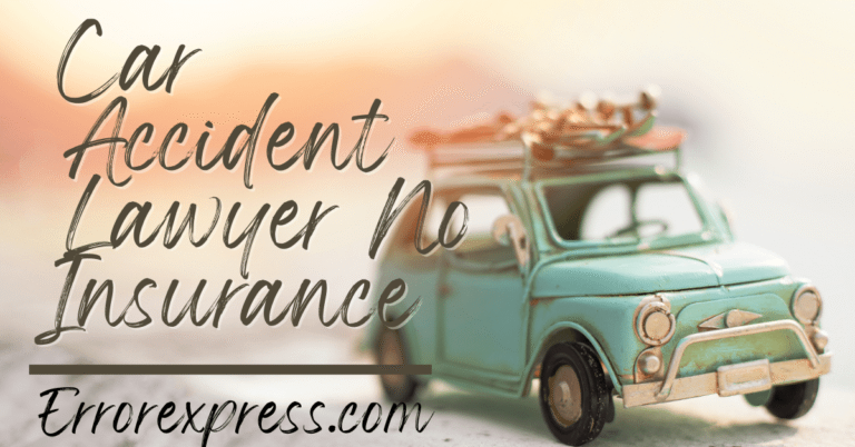 Car Accident Lawyer No Insurance
