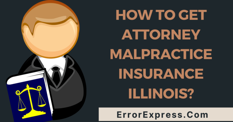 How To Get Attorney Malpractice Insurance Illinois