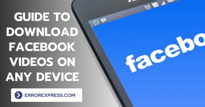 A Guide To Download Facebook Videos On Any Device