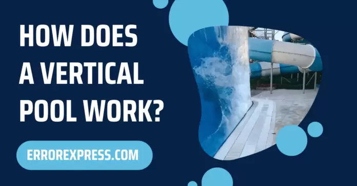 How Does A Vertical Pool Work