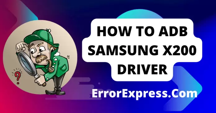How To ADB Samsung X200 Driver