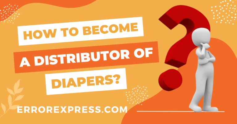 How To Become A Distributor Of Diapers & Earn Money