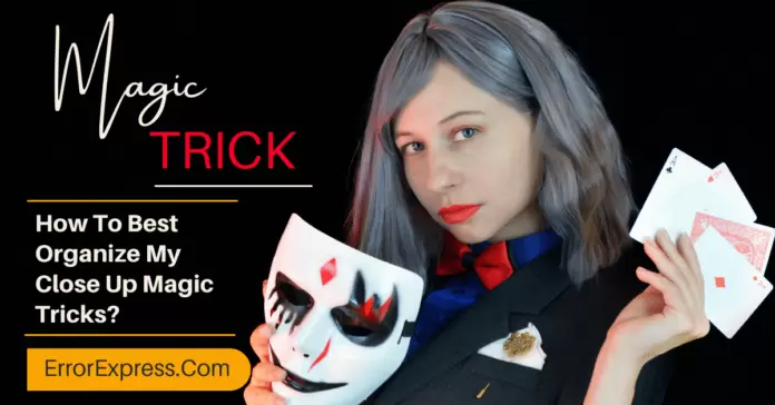 How To Best Organize My Close Up Magic Tricks-min How To Best Organize My Close Up Magic Tricks
