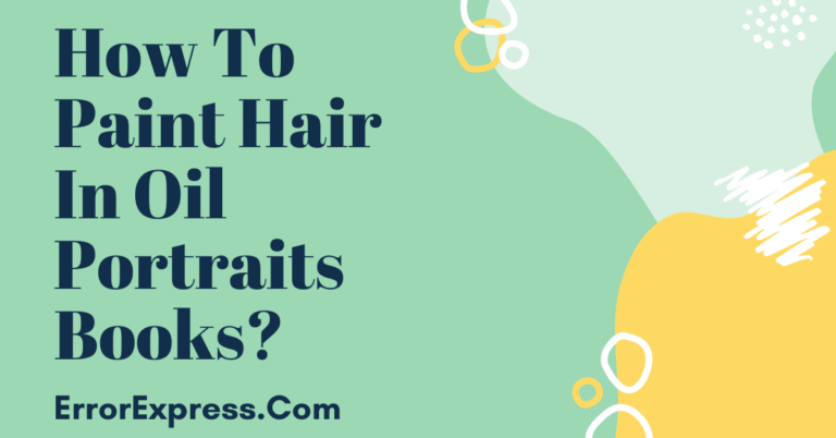 How To Paint Hair In Oil Portraits Books