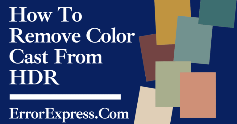 How To Remove Color Cast From HDR Images