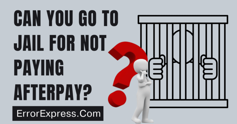 Can You Go To Jail For Not Paying Afterpay