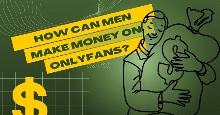 How Can Men Make Money On OnlyFans In 2023