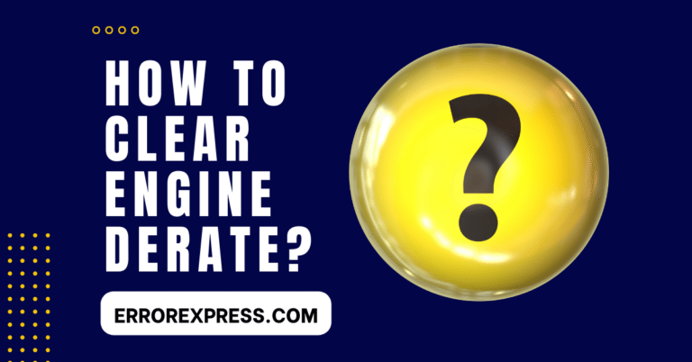 How To Clear Engine Derate {Help Guide}