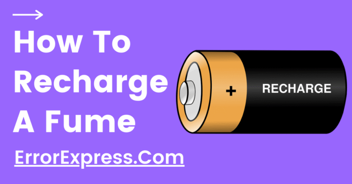 How To Recharge A Fume {Help Guide}