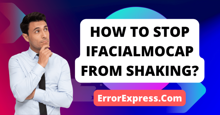 How To Stop ifacialmocap From Shaking