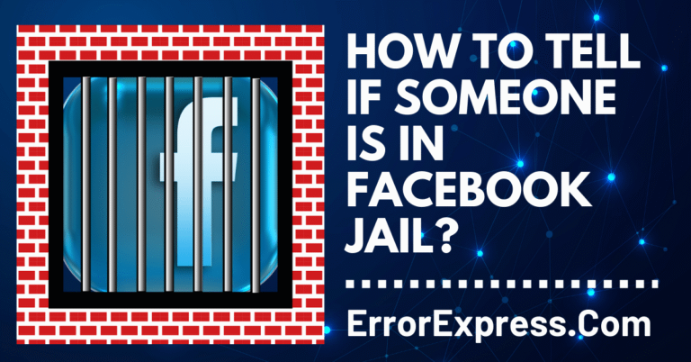 How To Tell If Someone Is In Facebook Jail {Complete Guide}
