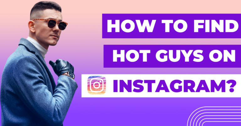 5 Simple Tricks - How To Find Hot Guys On Instagram