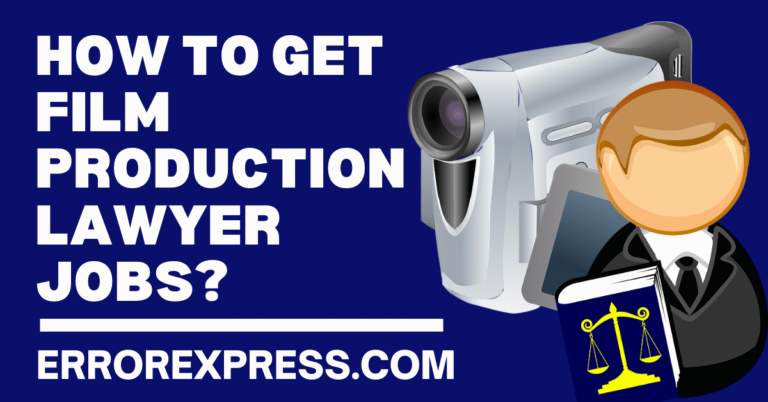 How To Get Film Production Lawyer Jobs