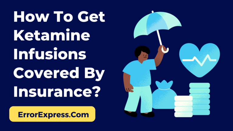How To Get Ketamine Infusions Covered By Insurance