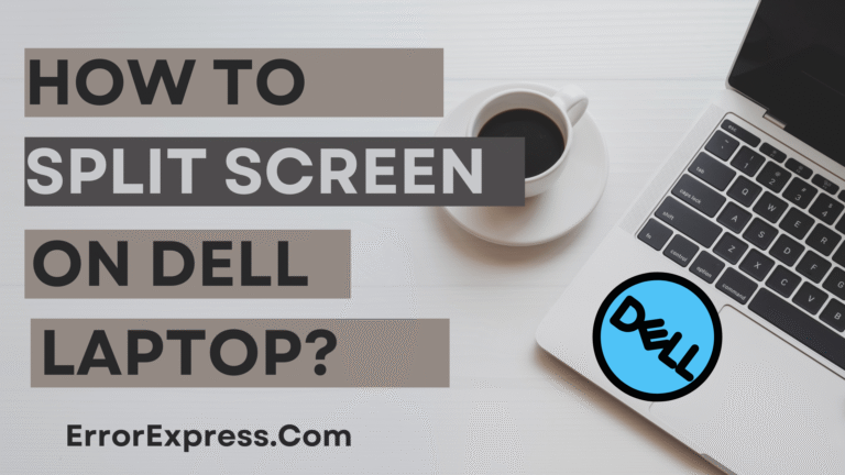 How To Split Screen On Dell {Easy Guide}
