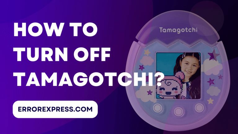 How To Turn Off Tamagotchi {Help Guide}