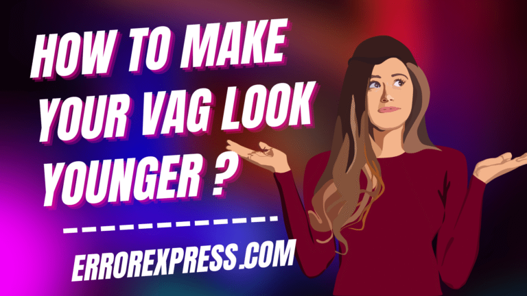 How to Make Your Vag Look Younger {Help Guide}