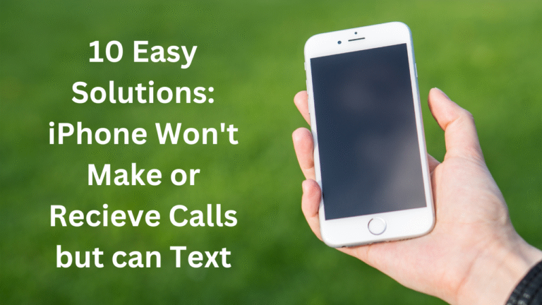 10 Easy Solutions - iPhone Won't Make or Recieve Calls but can Text