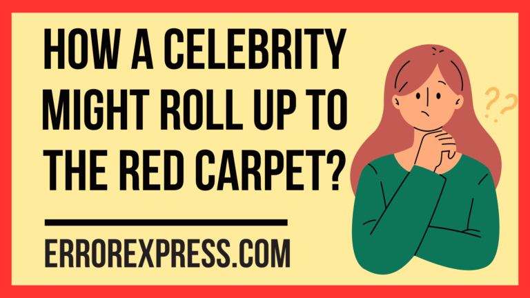 How A Celebrity Might Roll Up To The Red Carpet