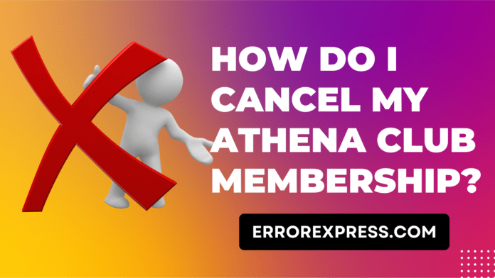 How Do I Cancel My Athena Club Membership