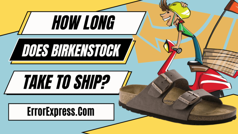 How Long Does Birkenstock Take To Ship