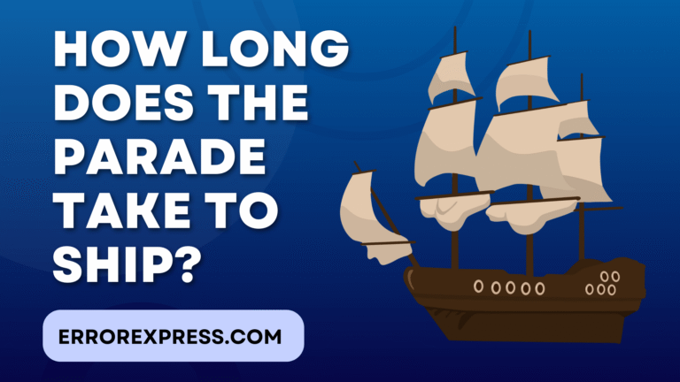 How Long Does The Parade Take To Ship