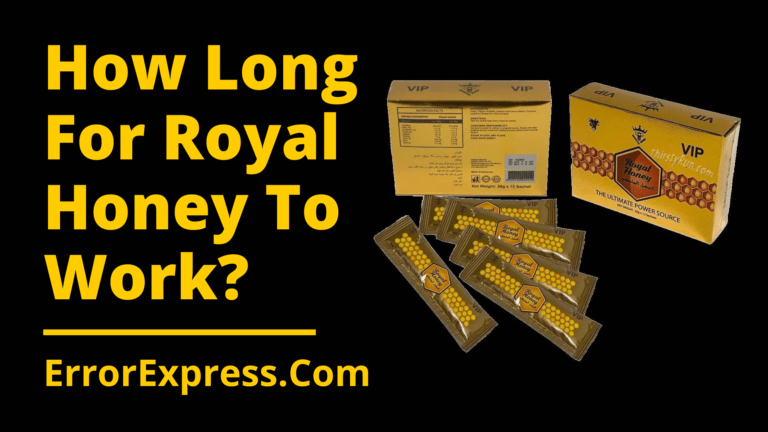 How Long For Royal Honey To Work {Help Guide}