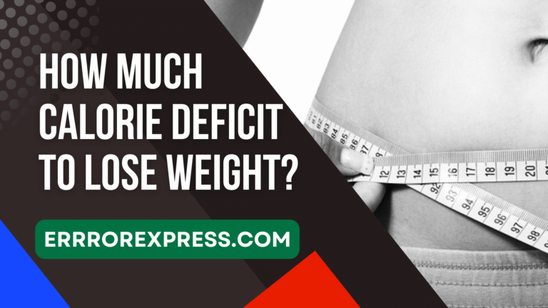 How Much Calorie Deficit To Lose Weight