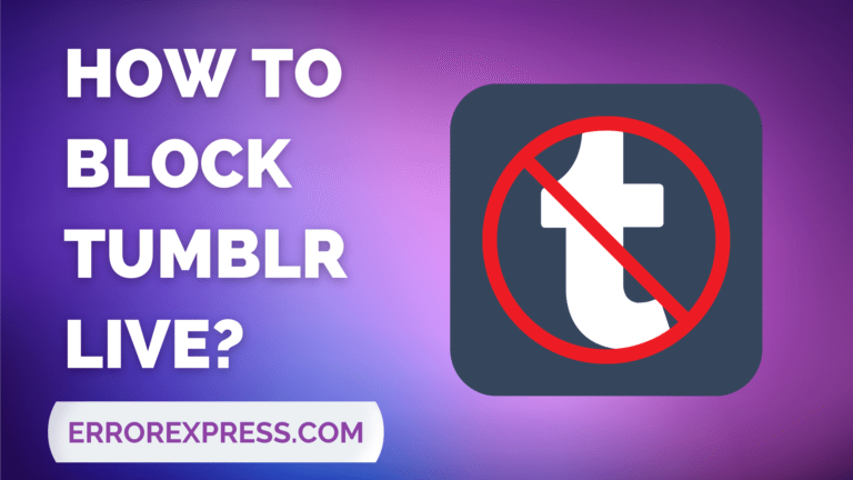 How To Block Tumblr Live {Help Guide}