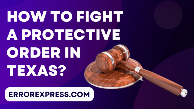 How To Fight A Protective Order In Texas