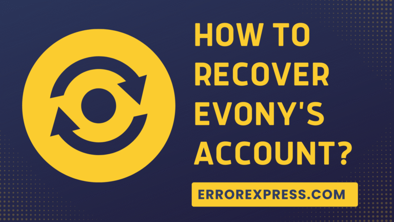 How To Recover Evony’s Account {Help Guide}
