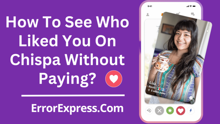 How To See Who Liked You On Chispa Without Paying
