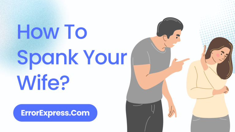 How To Spank Your Wife {Help Guide}