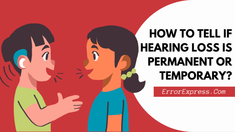 How To Tell If Hearing Loss Is Permanent Or Temporary