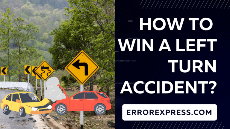 How To Win A Left Turn Accident {Help Guide}