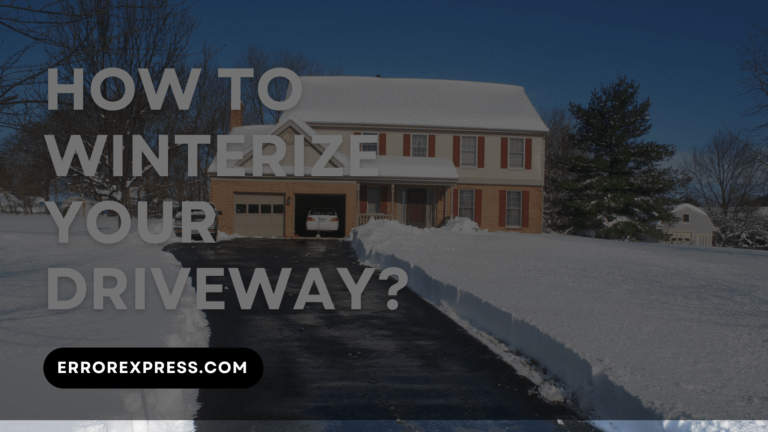 How To Winterize Your Driveway {Help Guide}
