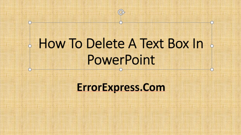 How To Delete A Text Box In PowerPoint {Help Guide}