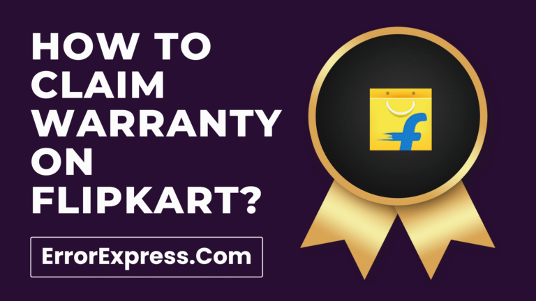 How To Claim Warranty On Flipkart {3 Ways}