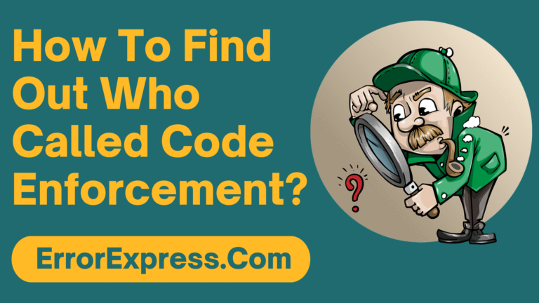 How To Find Out Who Called Code Enforcement