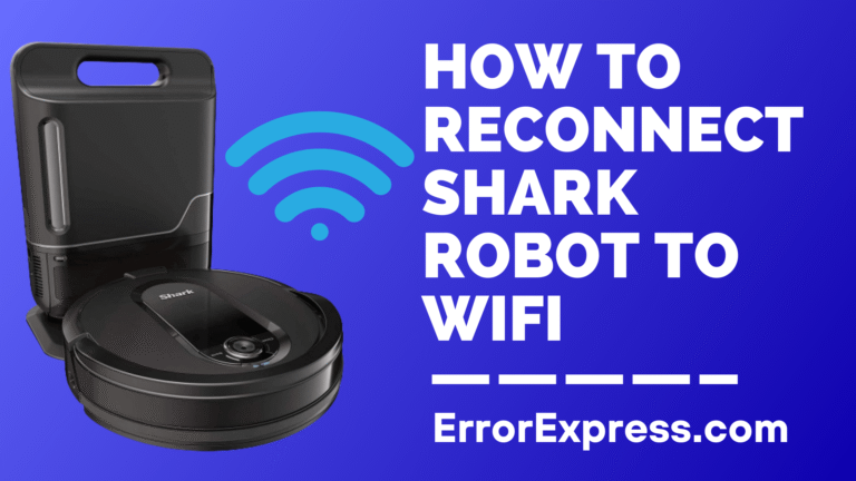 How To Reconnect Shark Robot To WIFI {Working Methods}