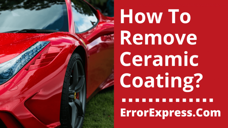 How To Remove the Ceramic Coating {Easy Steps}