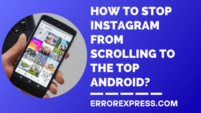 How To Stop Instagram From Scrolling To The Top Android