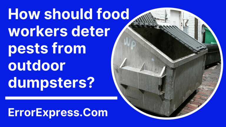 How should food workers deter pests from outdoor dumpsters