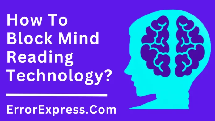 How to Block Mind Reading Technology-min How to Block Mind Reading Technology