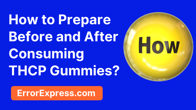 Avoiding the Highs and Lows: How to Prepare Before and After Consuming THCP Gummies