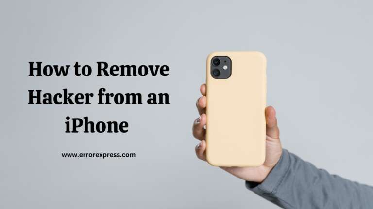 How to Remove a Hacker From My iPhone (5 Easy Ways)