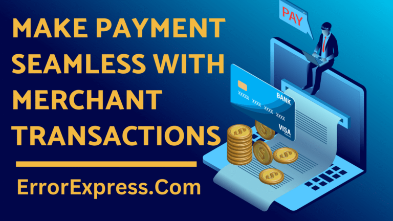 Make Payment Seamless with Merchant Transactions