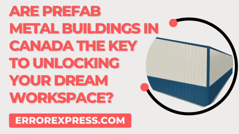 Are Prefab Metal Buildings in Canada the Key to Unlocking Your Dream Workspace